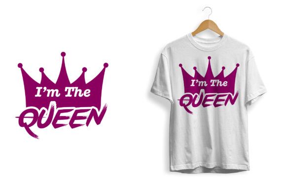 Download I'm the Queen Tshirt Print Ready - Shirt Collection