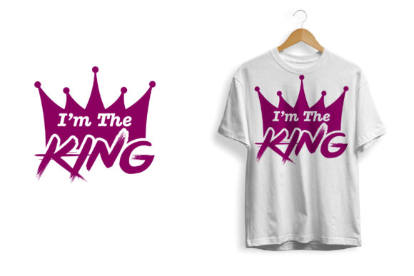 Download I'm the King Tshirt Design Print Ready - Shirt Collection